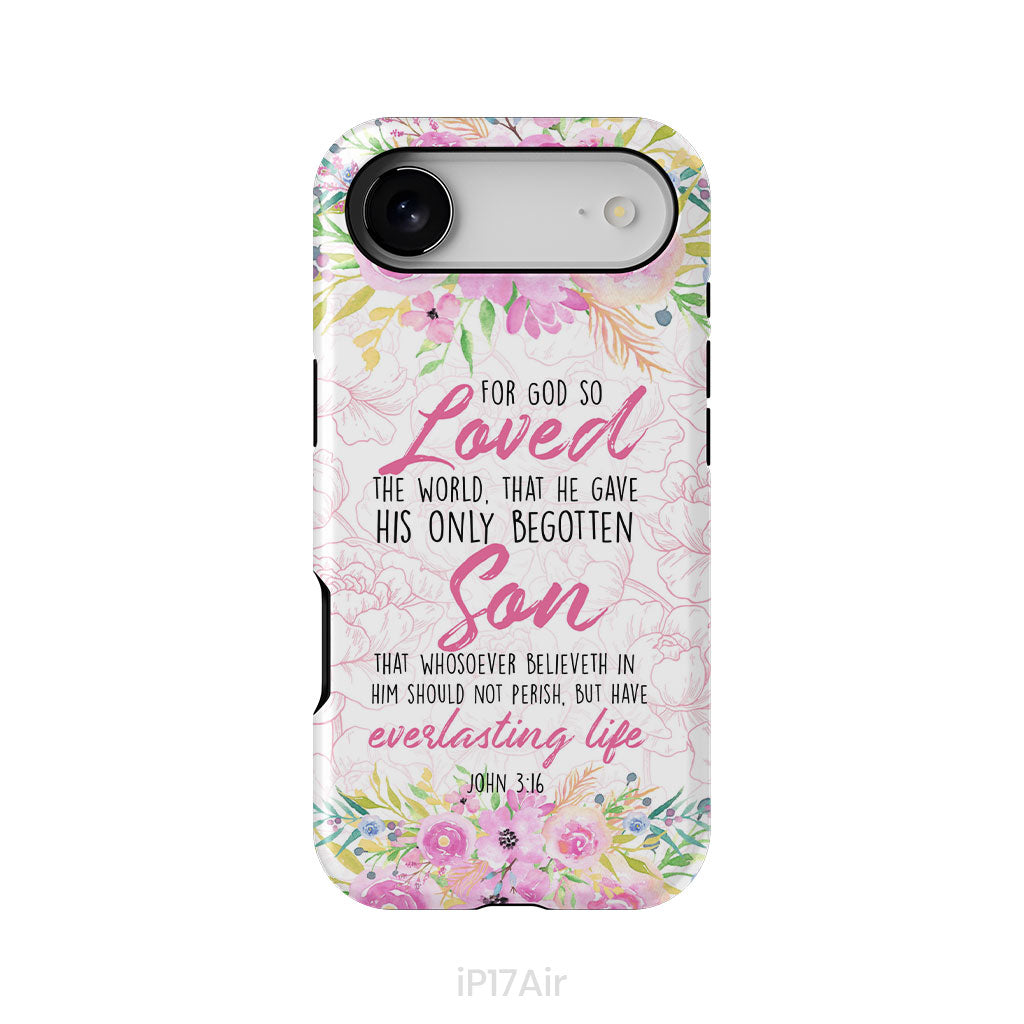 Bible verse phone cases: For God so loved the world John 3:16 Floral phone case