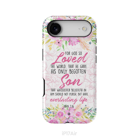 Bible verse phone cases: For God so loved the world John 3:16 Floral phone case