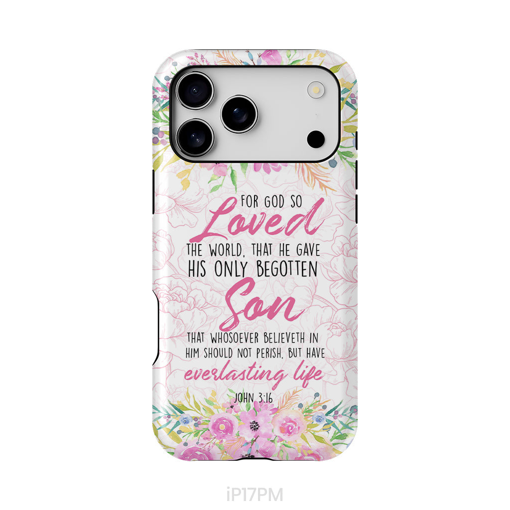 Bible verse phone cases: For God so loved the world John 3:16 Floral phone case