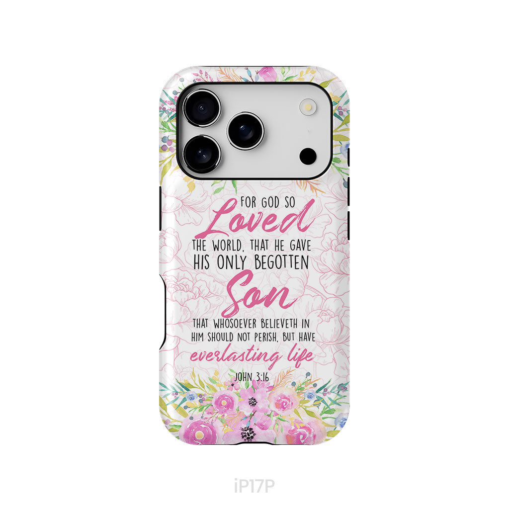 Bible verse phone cases: For God so loved the world John 3:16 Floral phone case