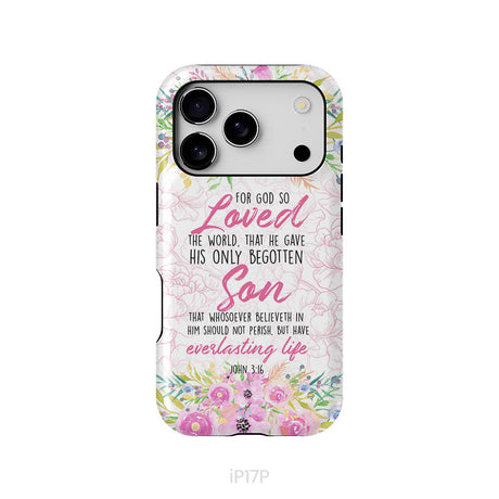 Bible verse phone cases: For God so loved the world John 3:16 Floral phone case