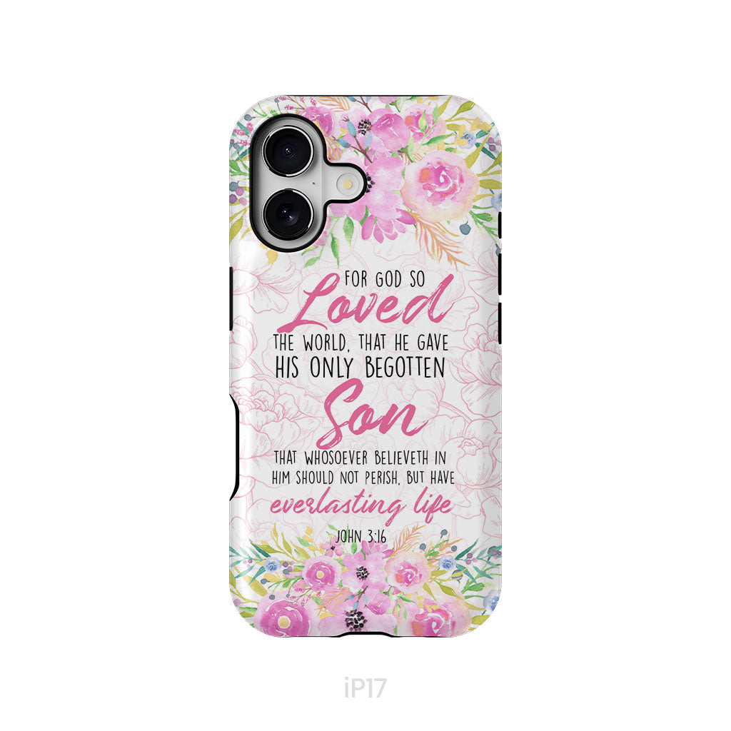 Bible verse phone cases: For God so loved the world John 3:16 Floral phone case