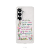 So Do Not Fear for I Am With You Isaiah 41:10 Phone Case