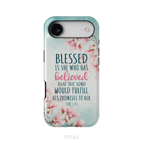 Blessed Is She Who Believed Luke 1:45 Christian Phone Case