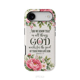 Romans 8:28 And We Know That In All Things God Works For The Good - Floral Christian Phone Case