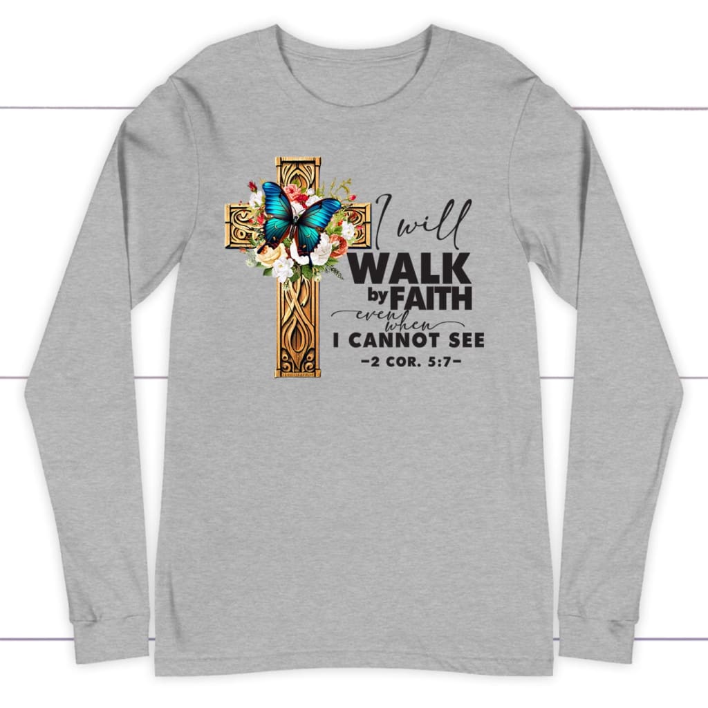 2 Cor 5:7 Walk by faith Butterfly Cross Long Sleeve Shirt Athletic Heather / S