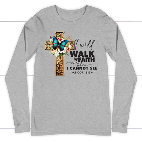 2 Cor 5:7 Walk by faith Butterfly Cross Long Sleeve Shirt Athletic Heather / S