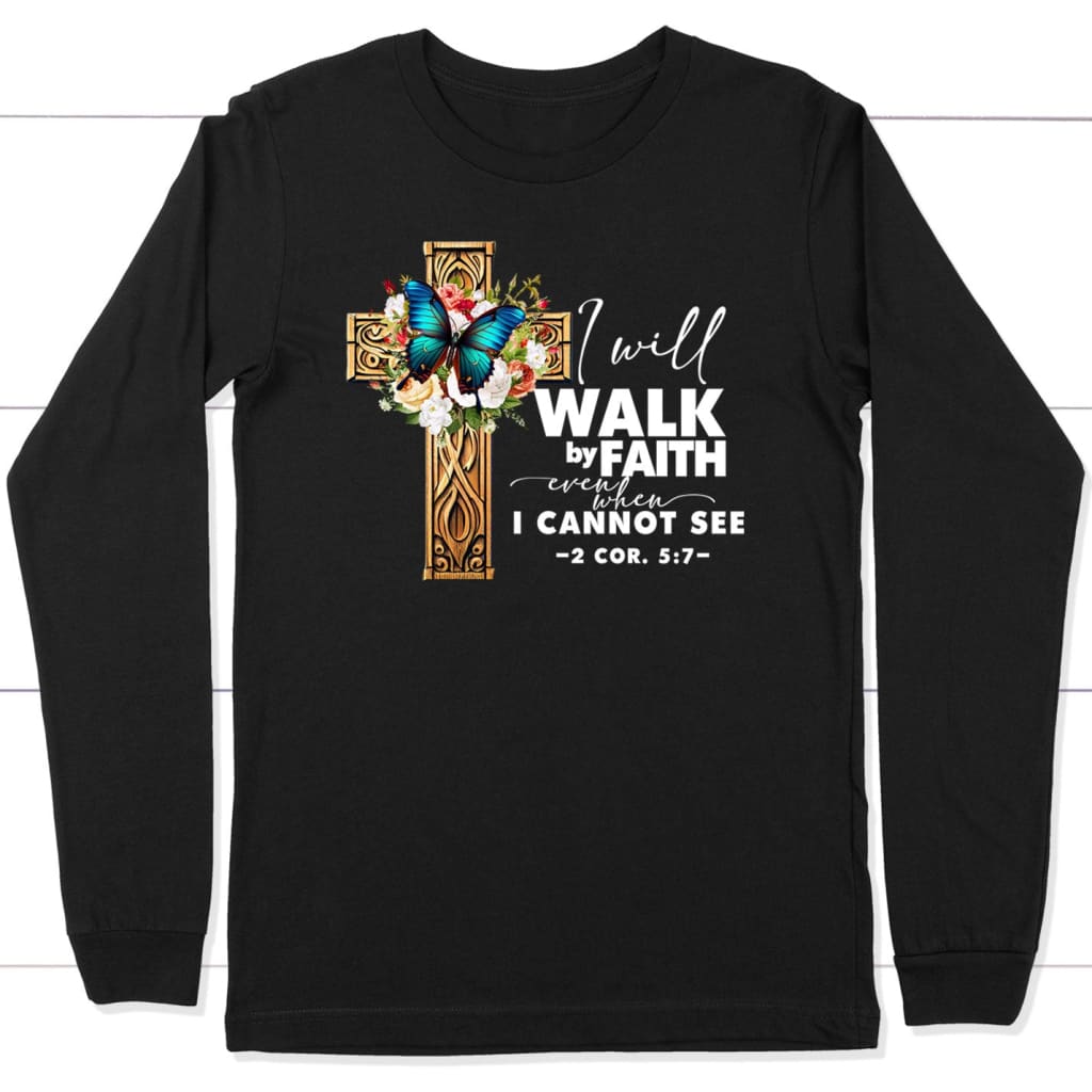 2 Cor 5:7 Walk by faith Butterfly Cross Long Sleeve Shirt Black / S