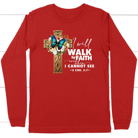 2 Cor 5:7 Walk by faith Butterfly Cross Long Sleeve Shirt Red / S