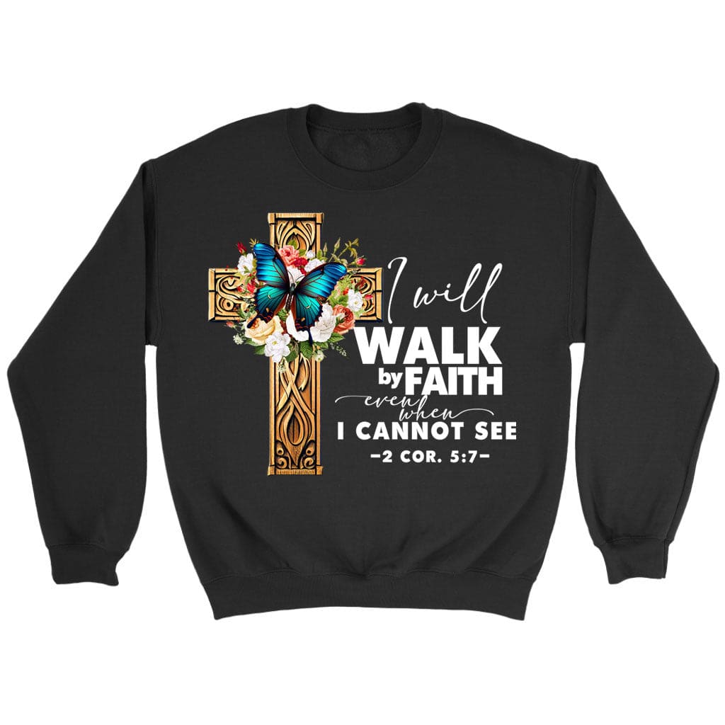2 Cor 5:7 Walk by faith Butterfly Cross Sweatshirt Black / S
