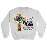 2 Cor 5:7 Walk by faith Butterfly Cross Sweatshirt White / S
