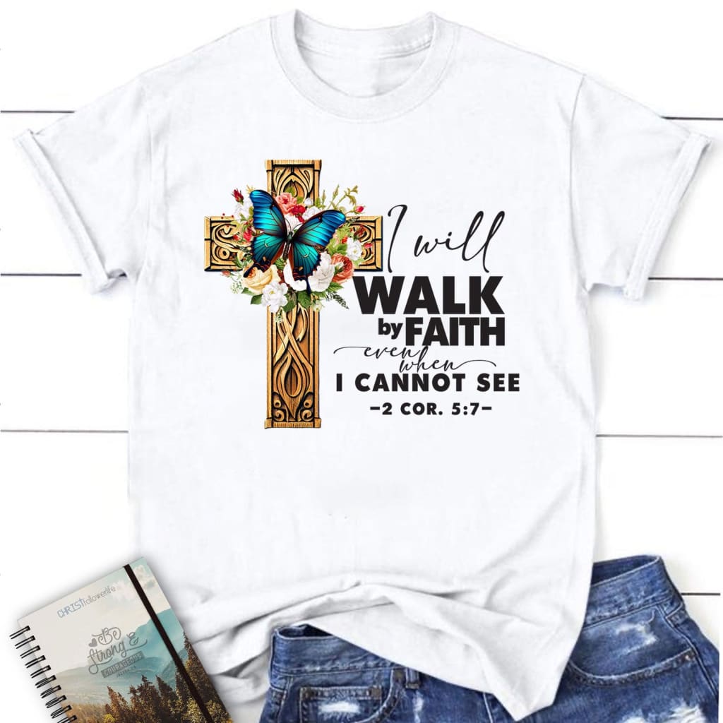 2 Cor 5:7 Walk by faith Butterfly Cross Women’s T-shirt White / S