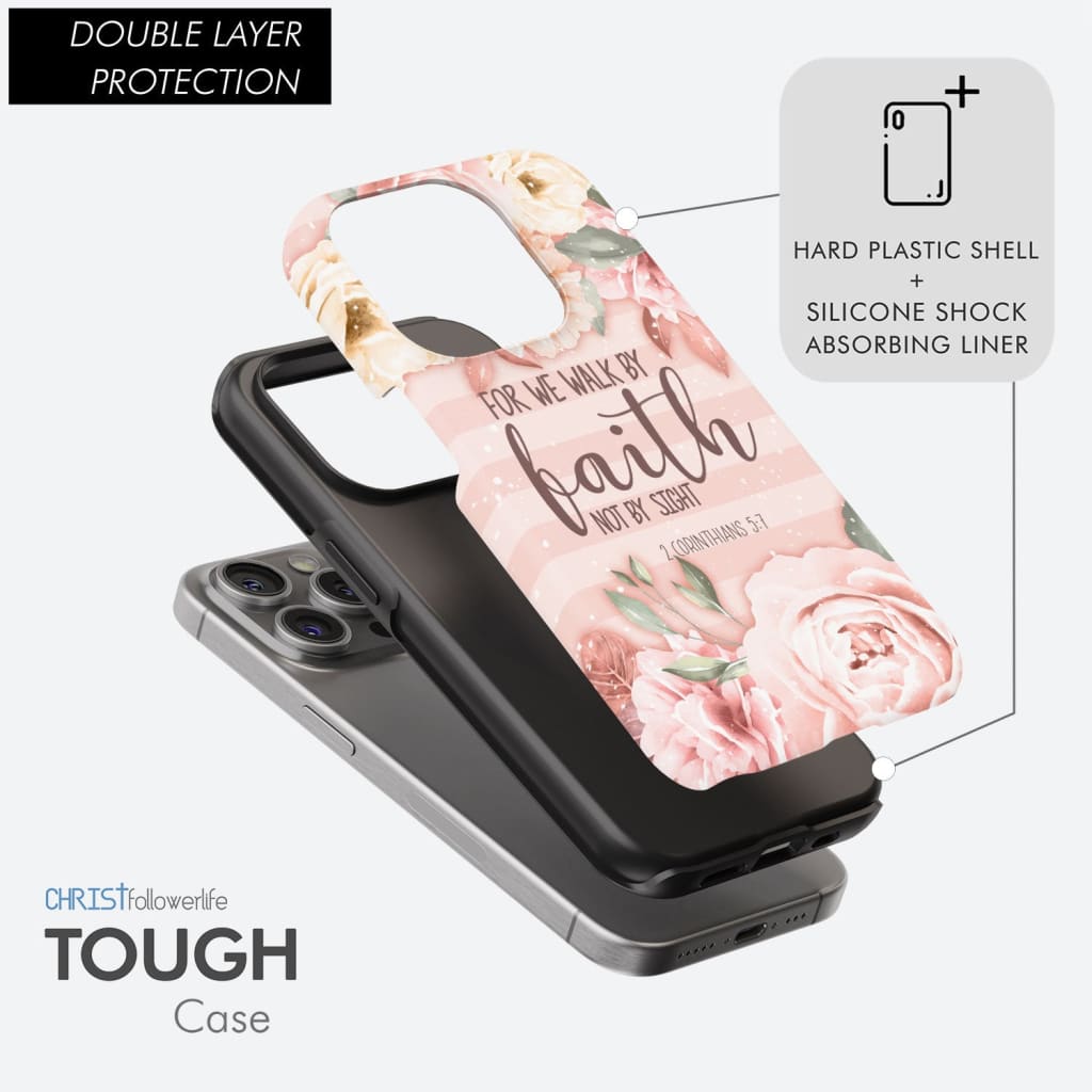 2 Corinthians 5:7 For we walk by faith not sight phone case