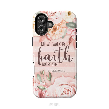 2 Corinthians 5:7 For we walk by faith not by sight phone case iPhone 16 Plus / Tough Case