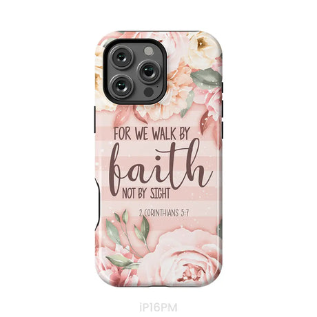 2 Corinthians 5:7 For we walk by faith not by sight phone case iPhone 16 Pro Max / Tough Case