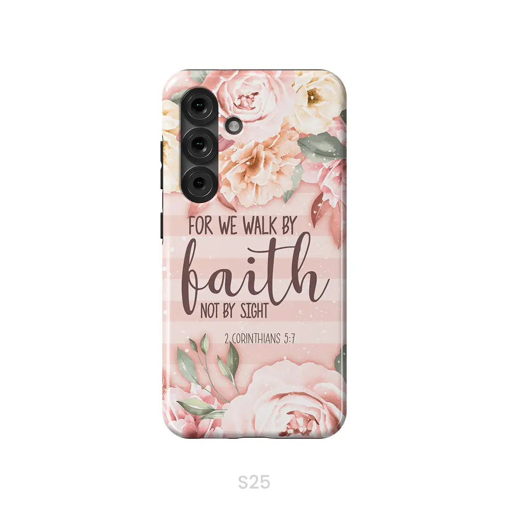 2 Corinthians 5:7 For we walk by faith not by sight phone case Samsung Galaxy S25 / Tough Case