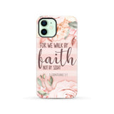 2 Corinthians 5:7 For we walk by faith not sight phone case iPhone 12 / Tough