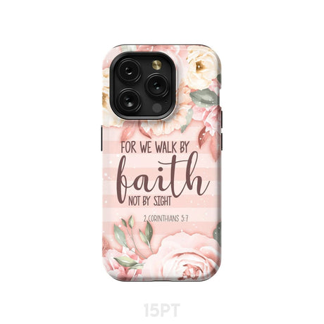 2 Corinthians 5:7 For we walk by faith not sight phone case iPhone 15 Pro / Tough