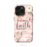 2 Corinthians 5:7 For we walk by faith not sight phone case iPhone 15 Pro Max / Tough