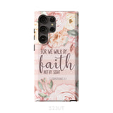 2 Corinthians 5:7 For we walk by faith not sight phone case Samsung Galaxy S23 Ultra / Tough