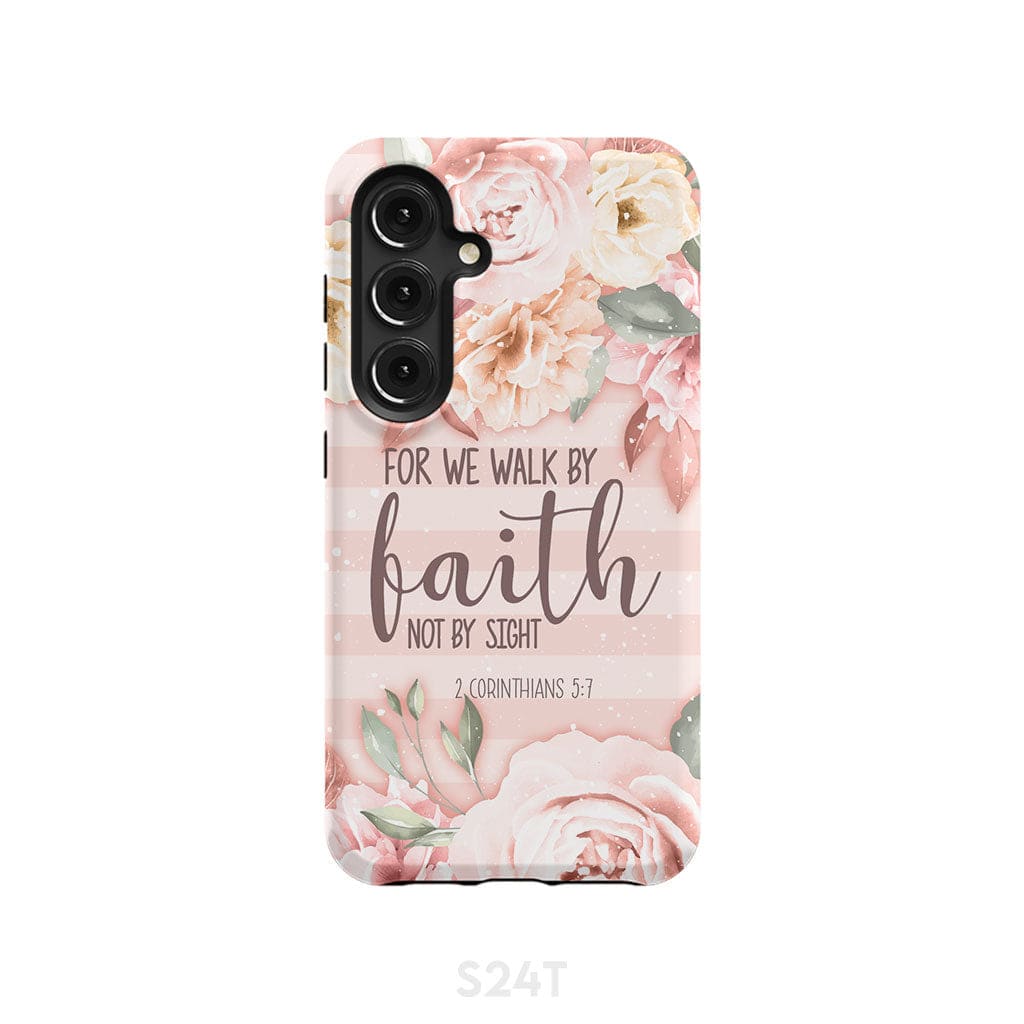 2 Corinthians 5:7 For we walk by faith not sight phone case Samsung Galaxy S24 / Tough
