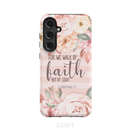 2 Corinthians 5:7 For we walk by faith not sight phone case Samsung Galaxy S24 Plus / Tough