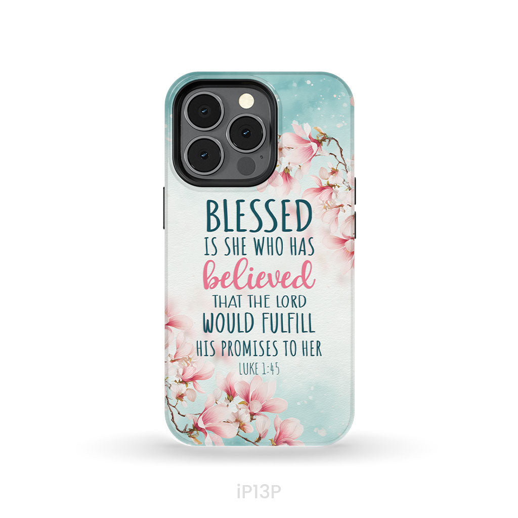 Blessed Is She Who Believed Luke 1:45 Christian Phone Case