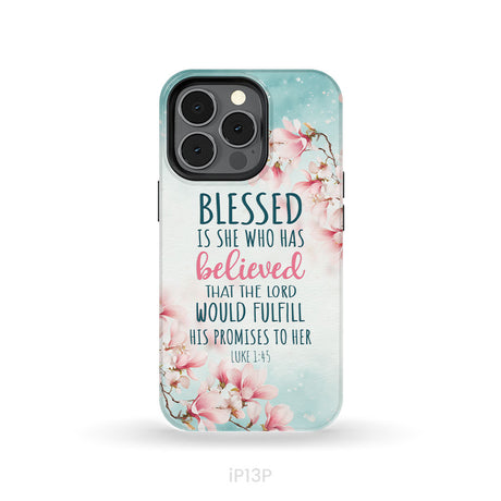 Blessed Is She Who Believed Luke 1:45 Christian Phone Case