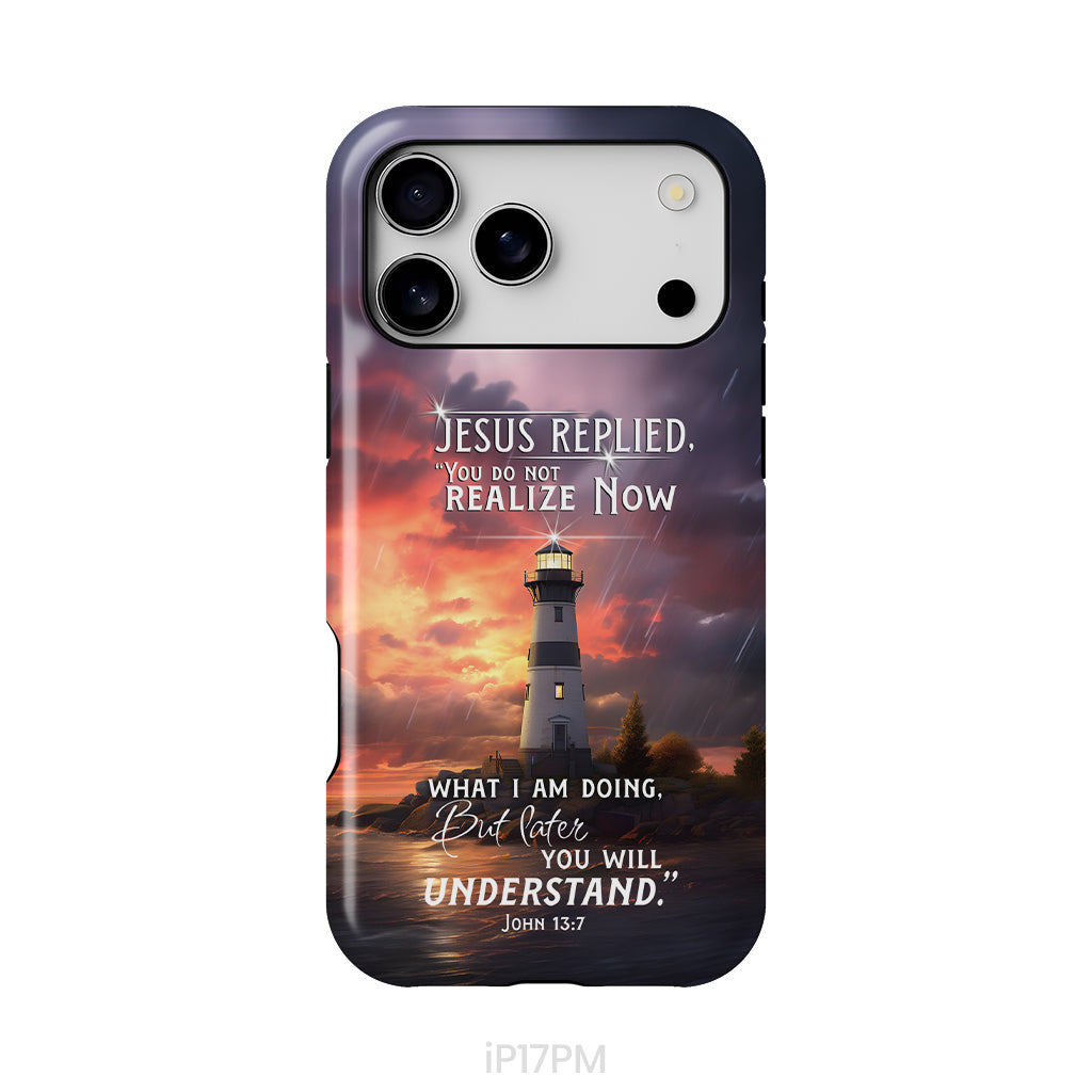 John 13:7 You Do Not Realize Now What I Am Doing, Lighthouse, Phone Case