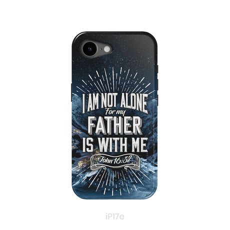 Christian phone cases: John 16:32 I am not alone for my Father is with me phone case
