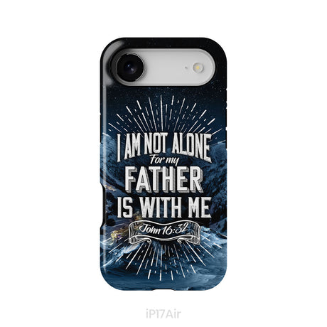 Christian phone cases: John 16:32 I am not alone for my Father is with me phone case