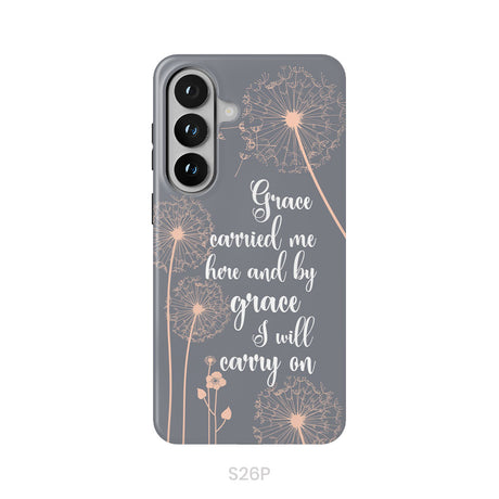 Christian phone cases: Grace carried me here and by grace I will carry on phone case