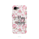 1 Thessalonians 5:17 Pray without ceasing phone case, Bible verse phone cases