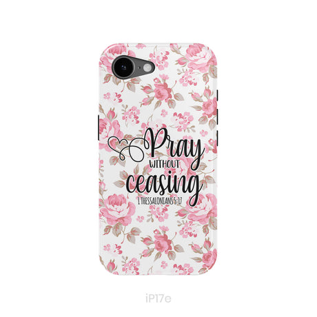 1 Thessalonians 5:17 Pray without ceasing phone case, Bible verse phone cases