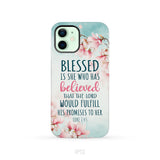 Blessed Is She Who Believed Luke 1:45 Christian Phone Case
