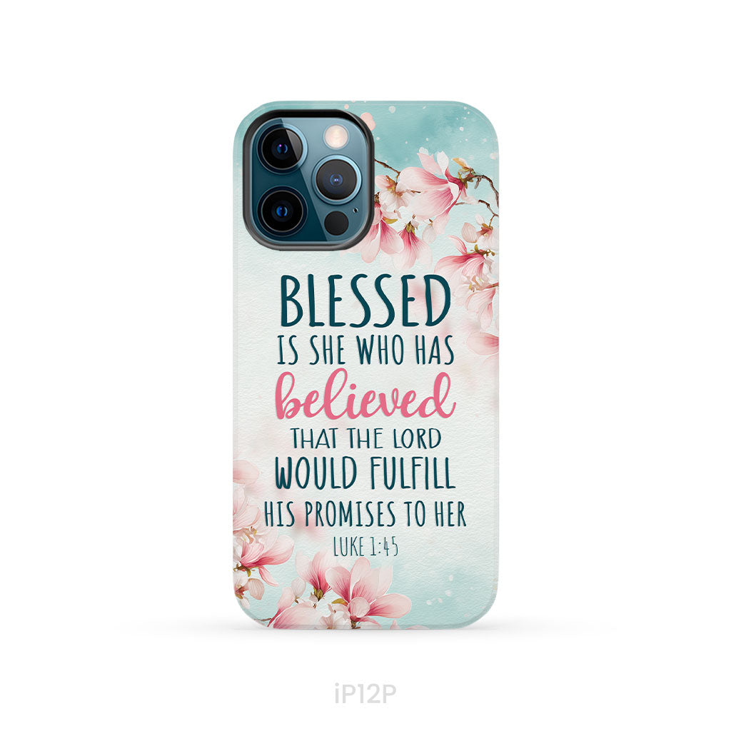 Blessed Is She Who Believed Luke 1:45 Christian Phone Case