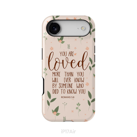 You are loved Romans 5:8 Bible verse phone case