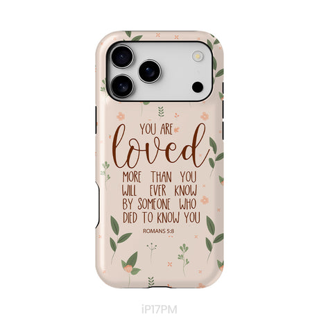 You are loved Romans 5:8 Bible verse phone case