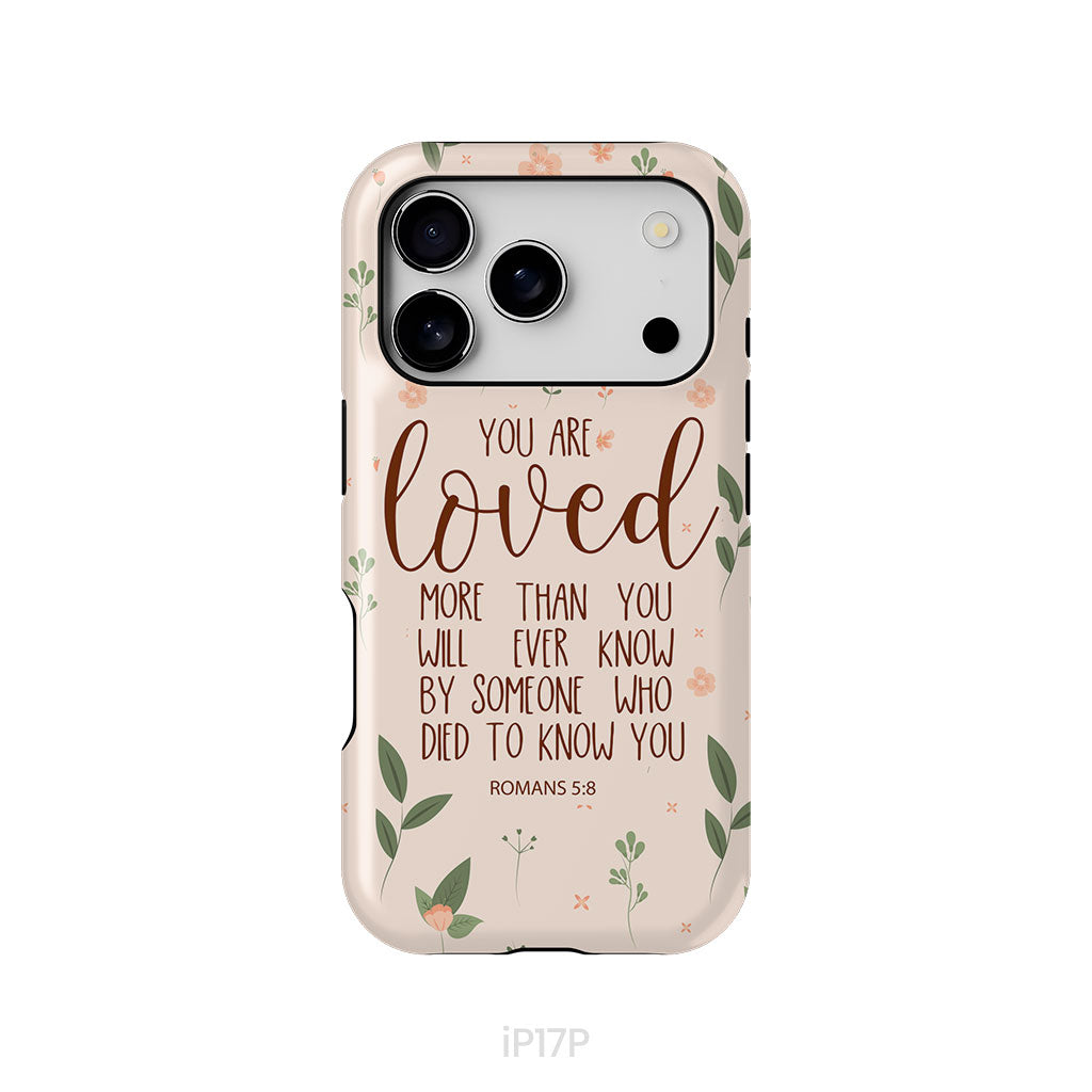 You are loved Romans 5:8 Bible verse phone case