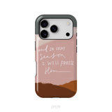 And In Every Season I Will Praise Him Phone Case