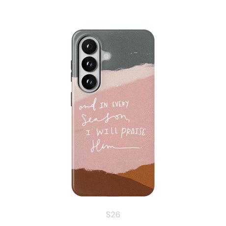 And In Every Season I Will Praise Him Phone Case