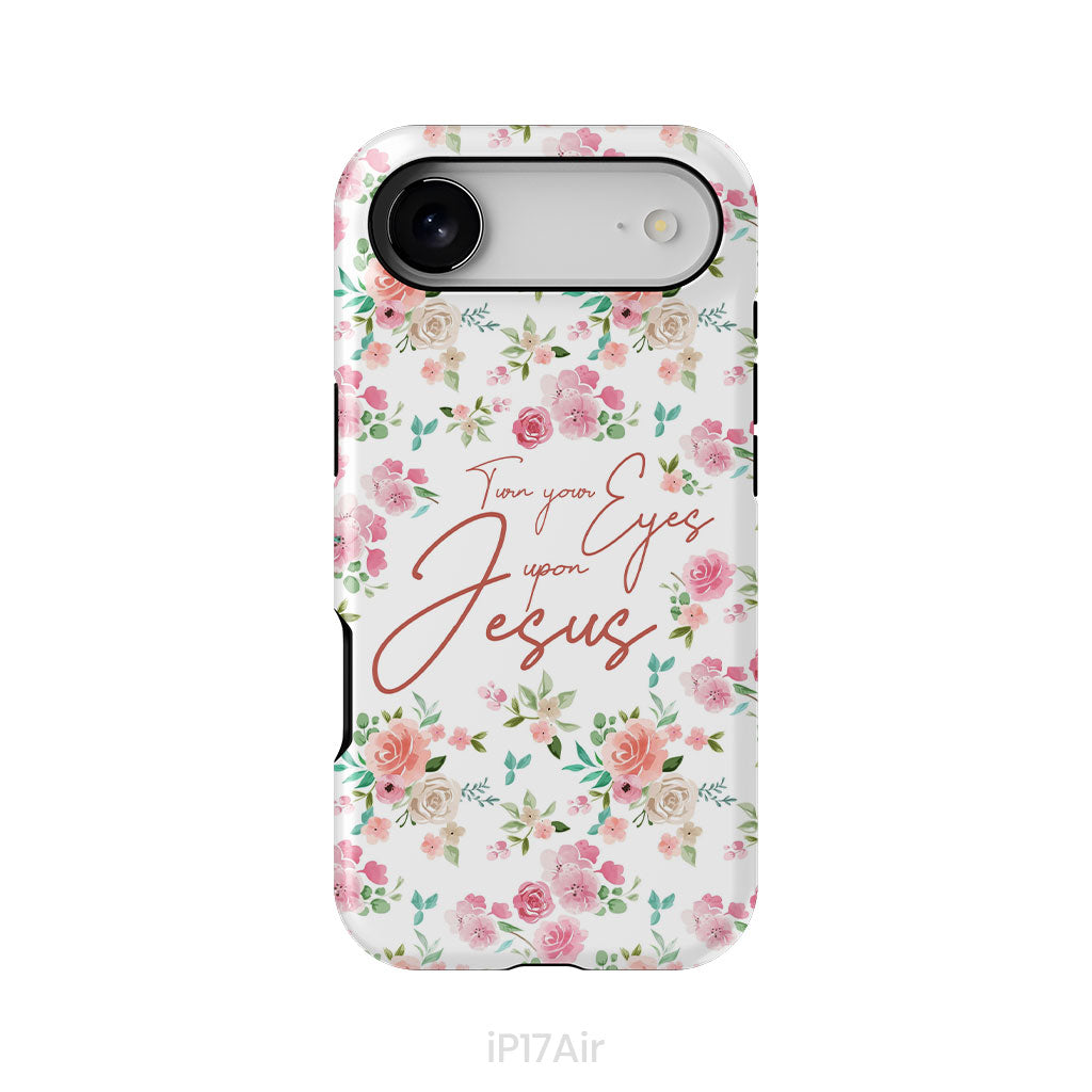 Turn your eyes upon Jesus Christian phone case