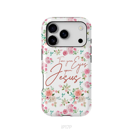 Turn your eyes upon Jesus Christian phone case
