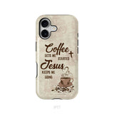 Coffee get me started Jesus keeps me going phone case