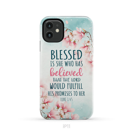 Blessed Is She Who Believed Luke 1:45 Christian Phone Case