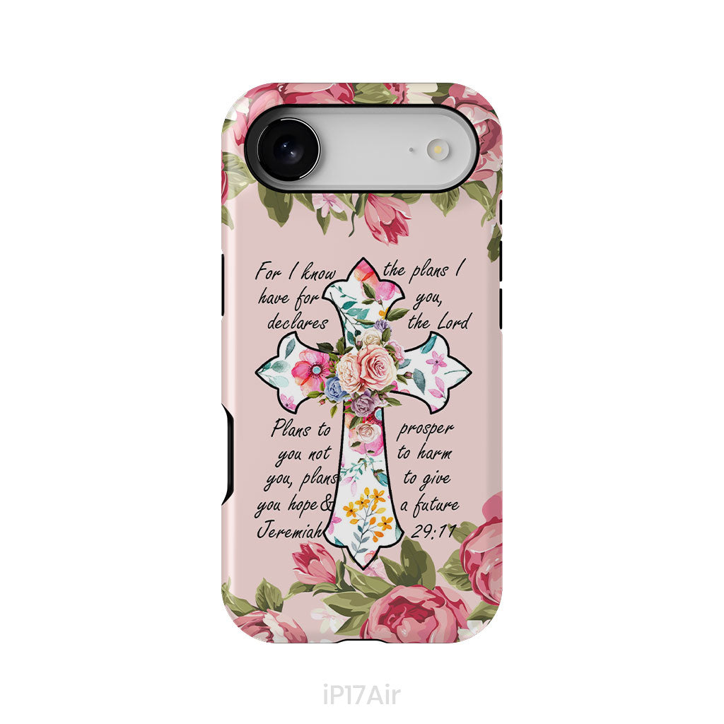 For I know I have plans I have for you Jeremiah 29:11 Christian phone case