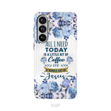 All I need today is coffee and Jesus phone case, Christian phone cases