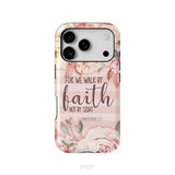 2 Corinthians 5:7 For we walk by faith not by sight phone case
