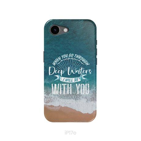 Bible verse phone cases: Isaiah 43:2 When you go through deep waters phone case