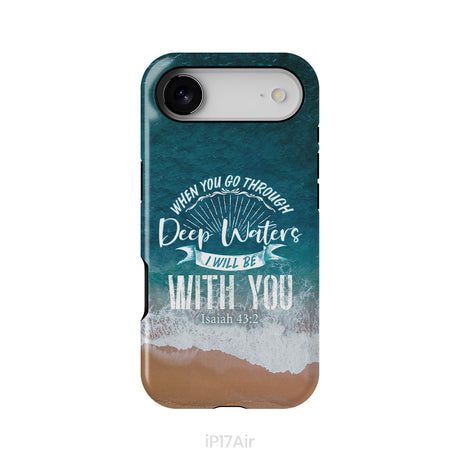 Bible verse phone cases: Isaiah 43:2 When you go through deep waters phone case